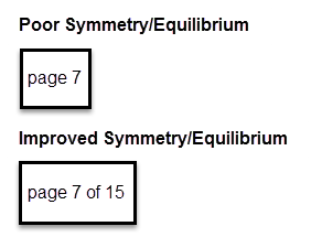 Box one demonstrates poor equilibrium because readers have no concept of their place in this document (e.g. they are on page 7, but may have no idea how many pages there are total. Box two demonstrates improved equilibrium by adding contect (e.g. they are on page 7 of 15). 